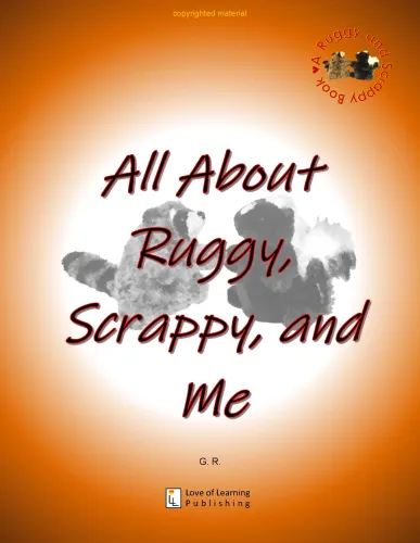 All About Ruggy, Scrappy, and Me